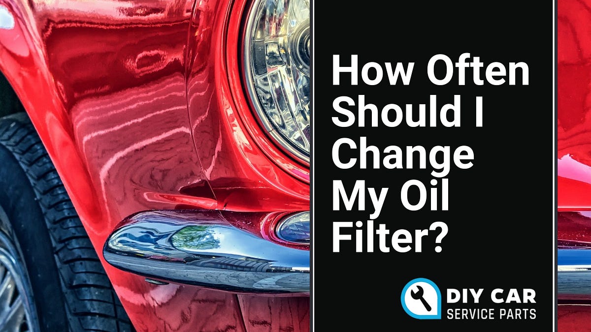 How Often Should I Change My Car's Oil Filter