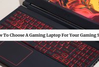 How To Choose The Right Laptop For Gaming