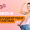 What Are The Benefits Of Intermittent Fasting