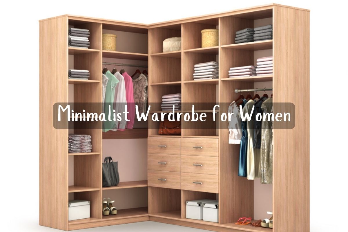 How To Build A Female Minimalist Wardrobe? (30+ Tips For You)