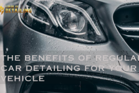 The Benefits of Regular Car Detailing for Your Vehicle What are the benefits of regular car detailing?
