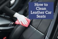 How To Properly Clean And Maintain Leather Car Seats